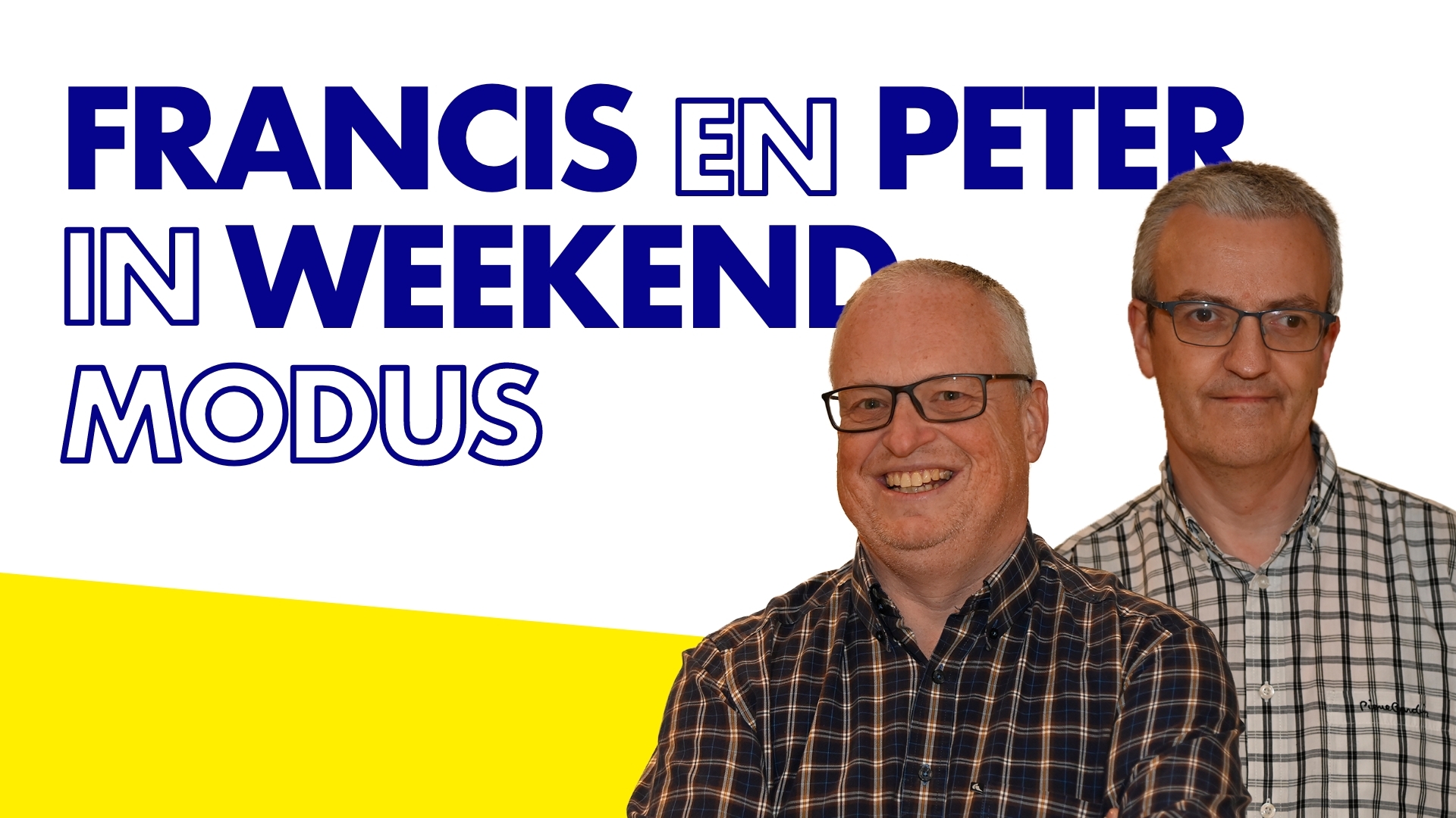 Francis en Peter in weekendmodus