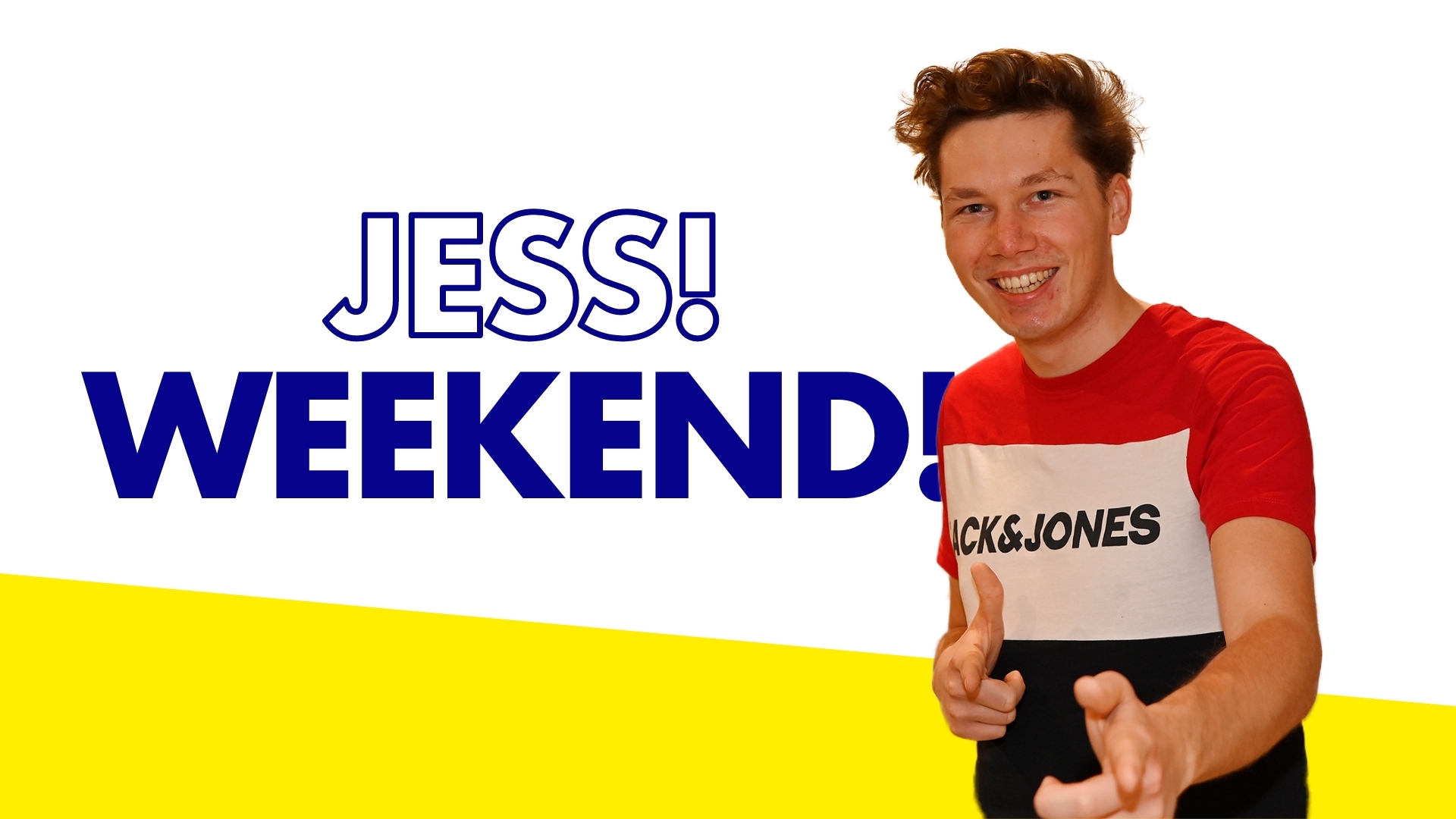 Jess! Weekend!